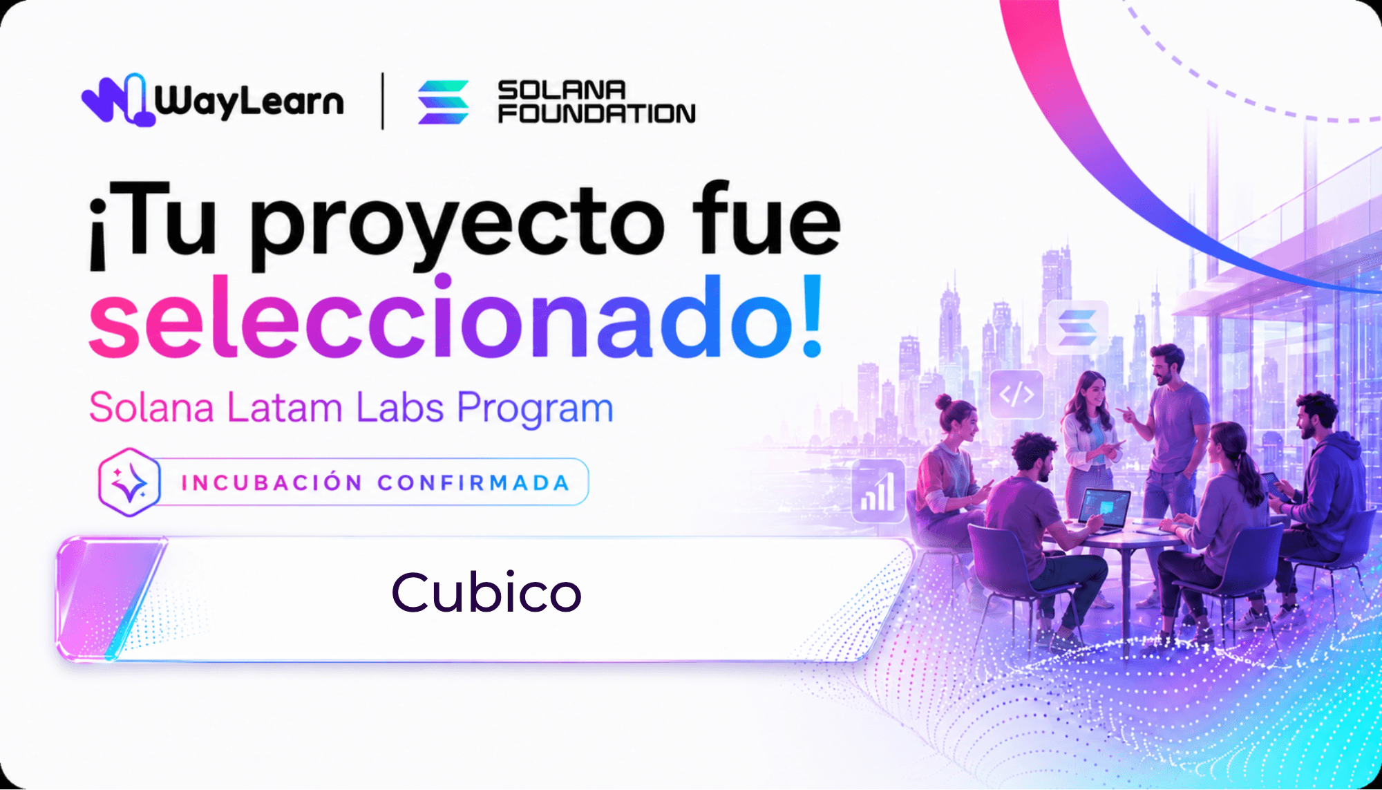 Cubico seleccionado en el Solana Latam Labs Program